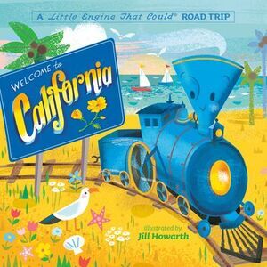 Welcome to California: A Little Engine That Could Road Trip -- Watty Piper